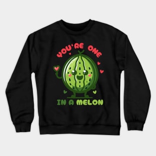 You Are One In a Melon | Cute Watermelon puns | One In A Million Quote Crewneck Sweatshirt